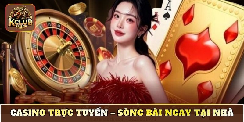 casino truc tuyen song bai ngay tai nha Casino trực tuyến – Sòng bài ngay tại nhà