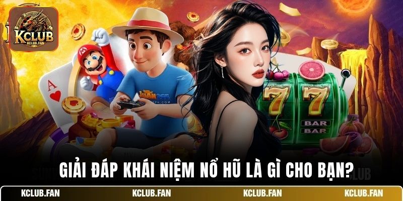 giai dap khai niem no hu la gi cho ban Giải đáp khái niệm nổ hũ là gì cho bạn?