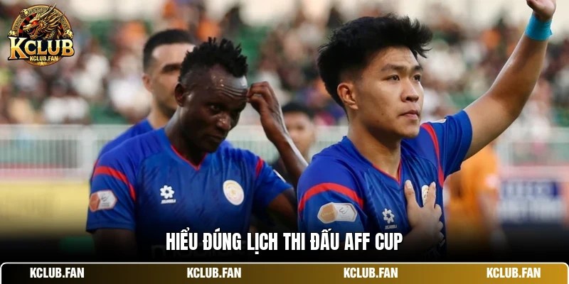 hieu dung lich thi dau aff cup Hiểu đúng lịch thi đấu aff cup