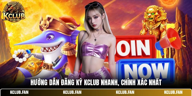 huong dan dang ky kclub nhanh chinh xac nhat Hướng dẫn đăng ký Kclub nhanh, chính xác nhất