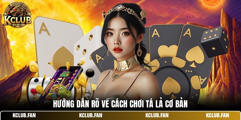 huong dan ro ve cach choi ta la co ban Hướng dẫn rõ về cách chơi tá lả cơ bản
