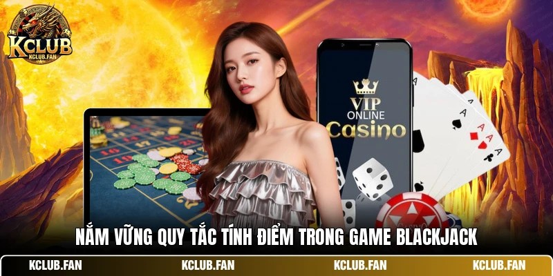 nam vung quy tac tinh diem trong game blackjack Nắm vững quy tắc tính điểm trong game Blackjack