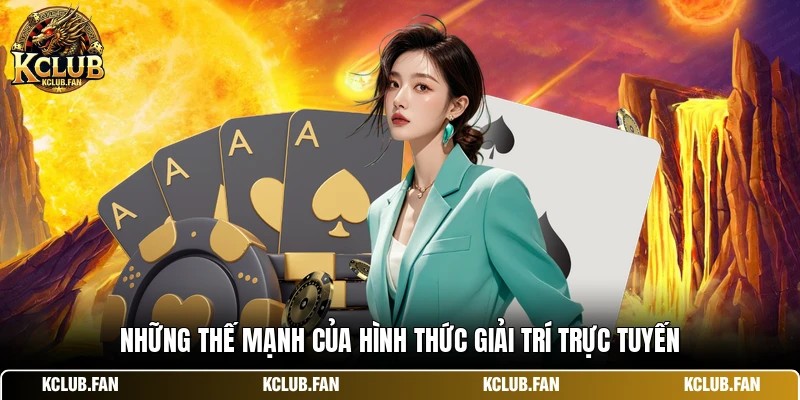 nhung the manh cua hinh thuc giai tri truc tuyen Những thế mạnh của hình thức giải trí trực tuyến