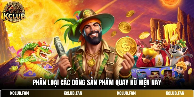 phan loai cac dong san pham quay hu hien nay Phân loại các dòng sản phẩm quay hũ hiện nay