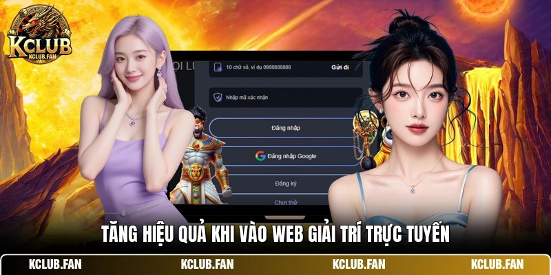 tang hieu qua khi vao web giai tri truc tuyen Tăng hiệu quả khi vào web giải trí trực tuyến