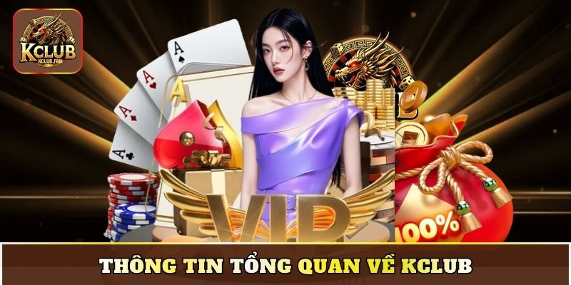 thong tin tong quan ve kclub Thông tin tổng quan về Kclub