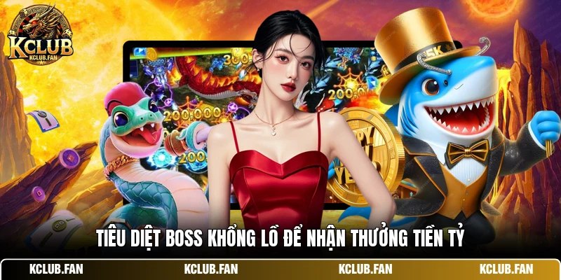 tieu diet boss khong lo de nhan thuong tien ty Tiêu diệt boss khổng lồ để nhận thưởng tiền tỷ